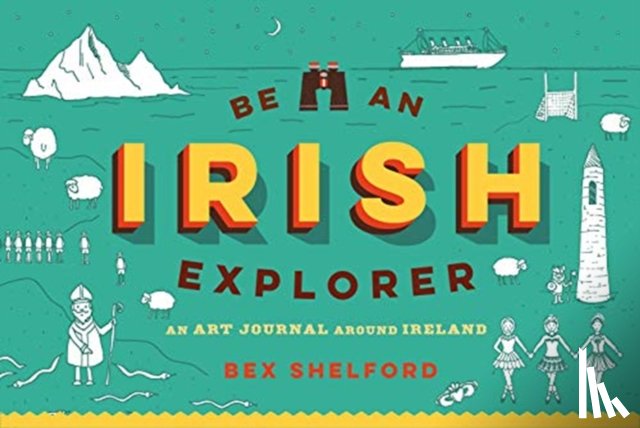 Shelford, Bex - Be an Irish Explorer