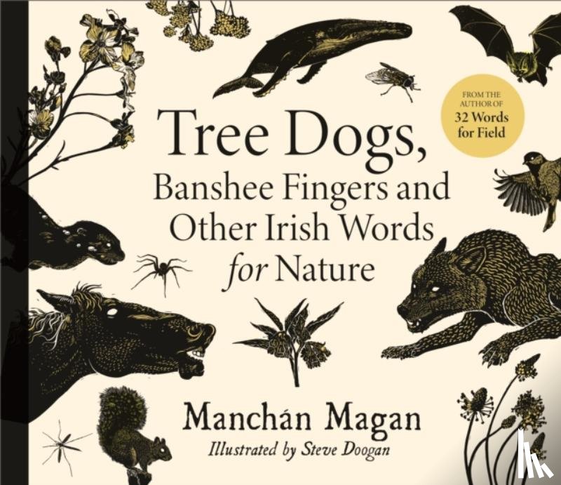 Magan, Manchan - Tree Dogs, Banshee Fingers and Other Irish Words for Nature
