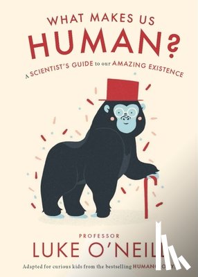 O'Neill, Luke - What Makes us Human