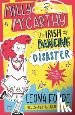 Forde, Leona - Milly McCarthy and the Irish Dancing Disaster