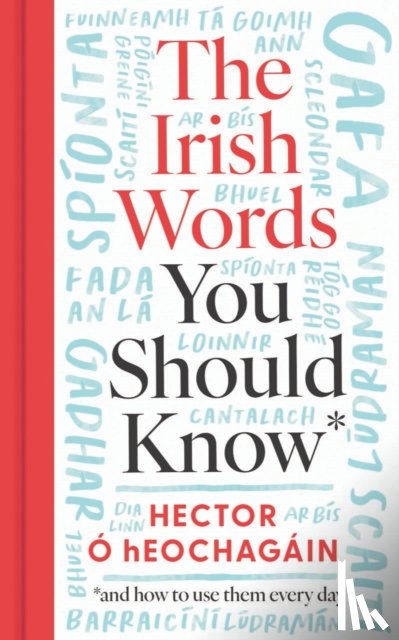 O hEochagain, Hector - The Irish Words You Should Know