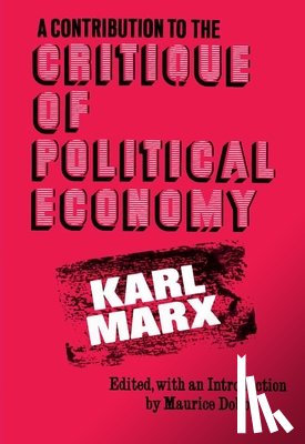 Marx, Karl - A Contribution to the Critique of Political Economy