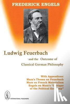 Engels, Frederick - Ludwig Feuerbach and the Outcome of Classical German Philosophy