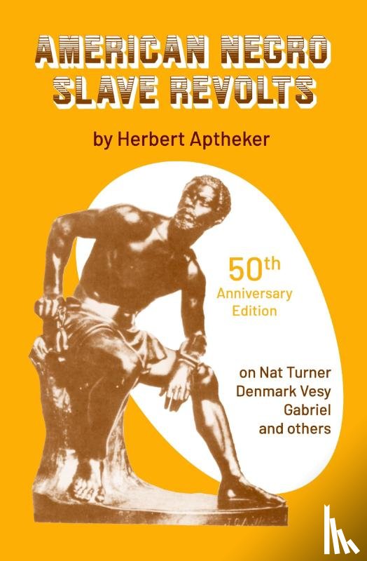 Aptheker, Herbert - American Negro Slave Revolts
