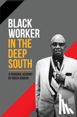 Hudson, Hosea - Black Worker in the Deep South