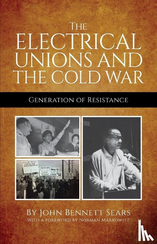 Sears, John Bennett - The Electrical Unions and the Cold War