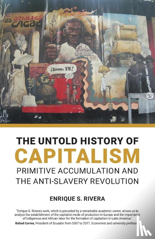 Rivera, Enrique S - The Untold History of Capitalism