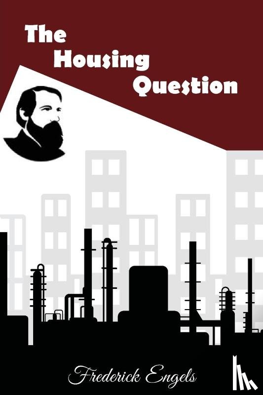 Engels, Frederick - The Housing Question
