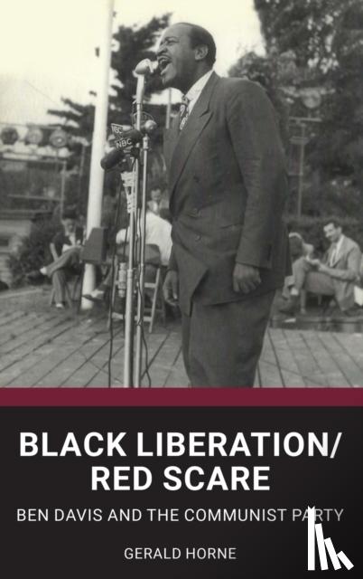 Horne, Gerald - Black Liberation / Red Scare