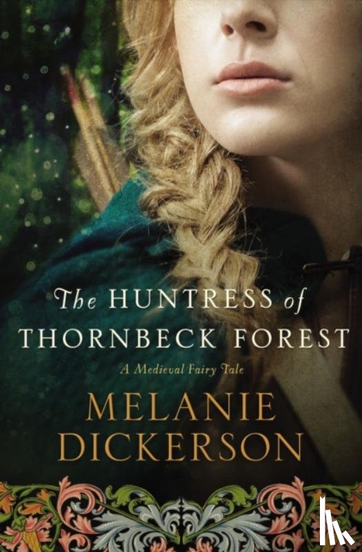 Dickerson, Melanie - The Huntress of Thornbeck Forest