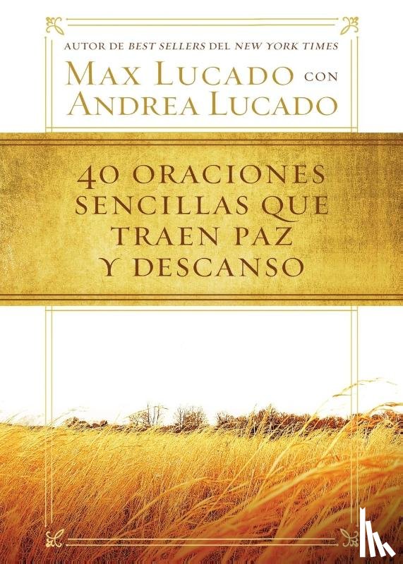 Lucado, Max - 40 oraciones sencillas que traen paz y descanso