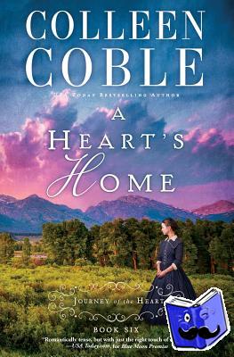 Colleen Coble - A Heart's Home