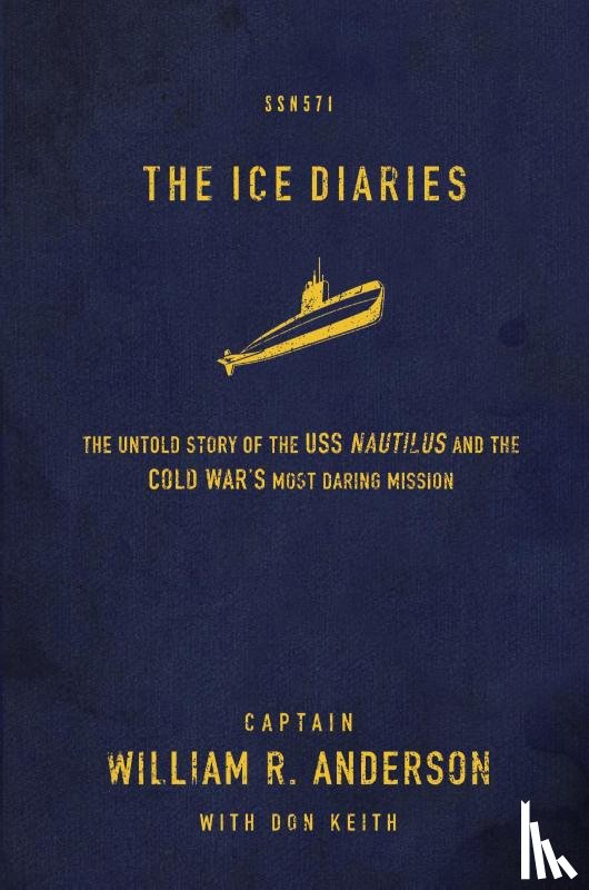 Anderson, Captain William R. - The Ice Diaries
