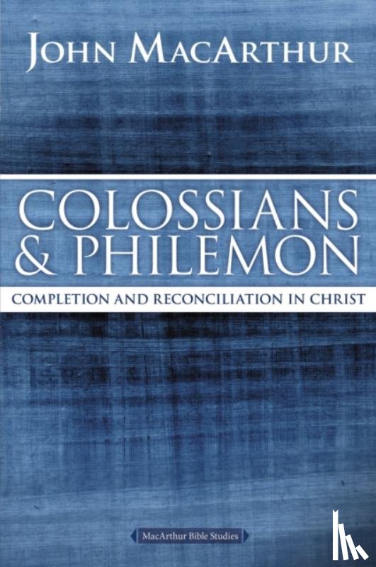 MacArthur, John F. - Colossians and Philemon