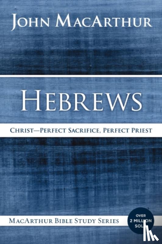 MacArthur, John F. - Hebrews