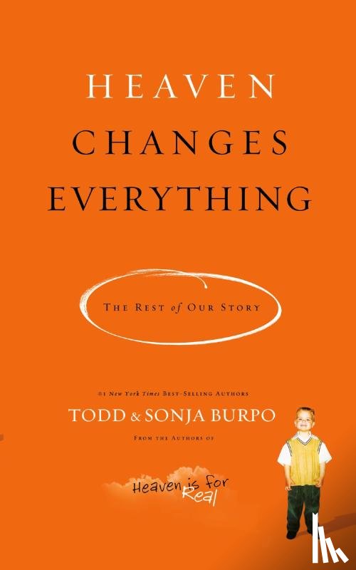 Burpo, Todd, Burpo, Sonja - Heaven Changes Everything