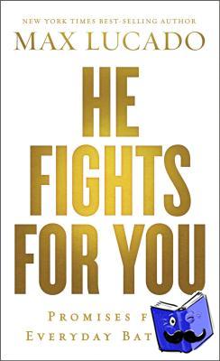 Lucado, Max - He Fights for You
