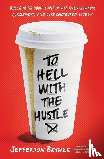 Bethke, Jefferson - To Hell with the Hustle