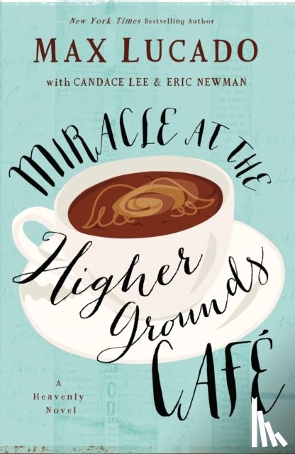 Lucado, Max - Miracle at the Higher Grounds Cafe