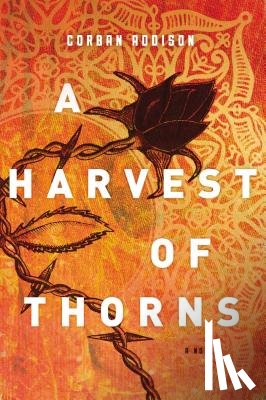 Addison Corban Addison - A Harvest of Thorns