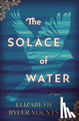 Younts, Elizabeth Byler - The Solace of Water