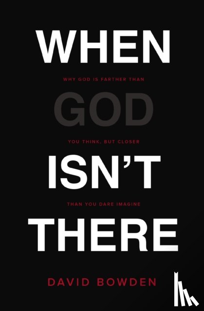 Bowden, David - When God Isn't There