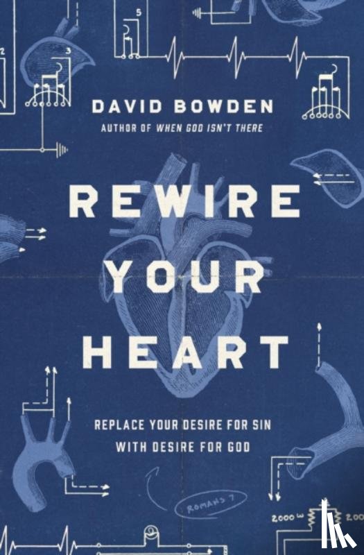 Bowden, David - Rewire Your Heart