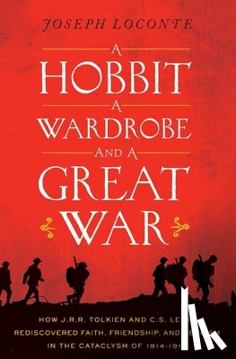 Loconte, Joseph - A Hobbit, a Wardrobe, and a Great War