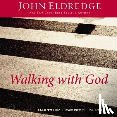 Eldredge, John - Walking with God