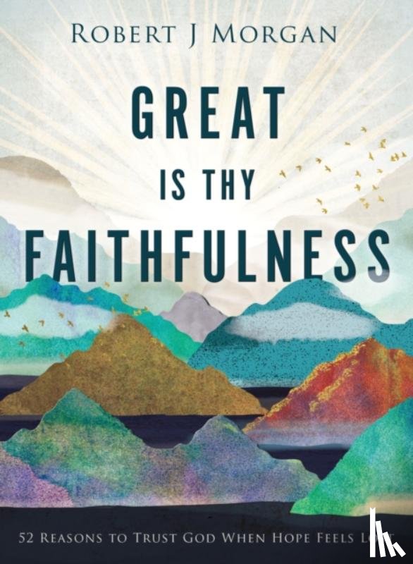 Morgan, Robert J. - Great Is Thy Faithfulness