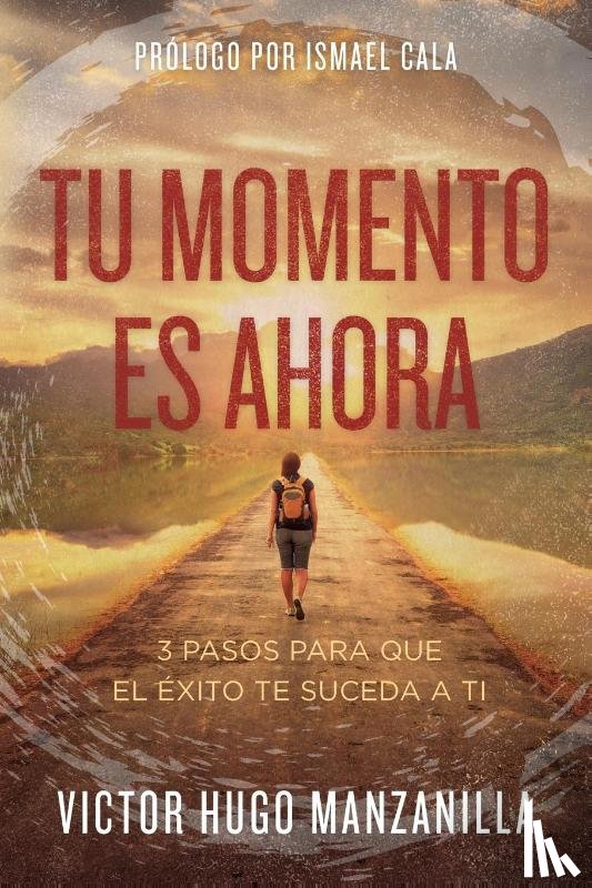 Manzanilla, Victor Hugo - Tu momento es ahora