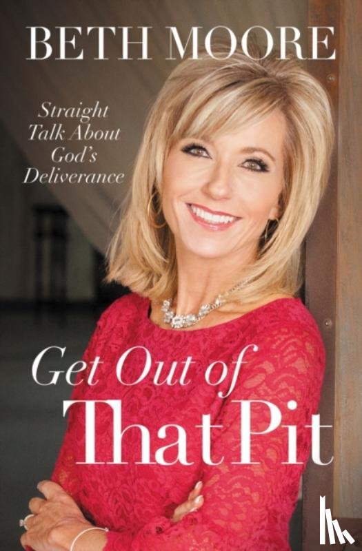 Moore, Beth - Get Out of That Pit