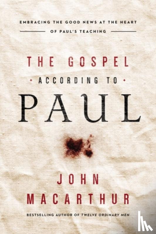 MacArthur, John F. - The Gospel According to Paul
