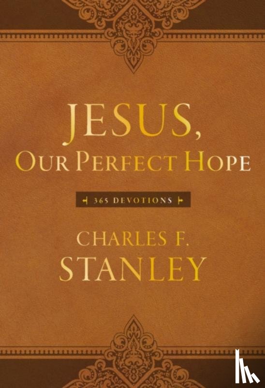 Stanley, Charles F. - Jesus, Our Perfect Hope