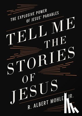 Mohler, Jr. - Tell Me the Stories of Jesus