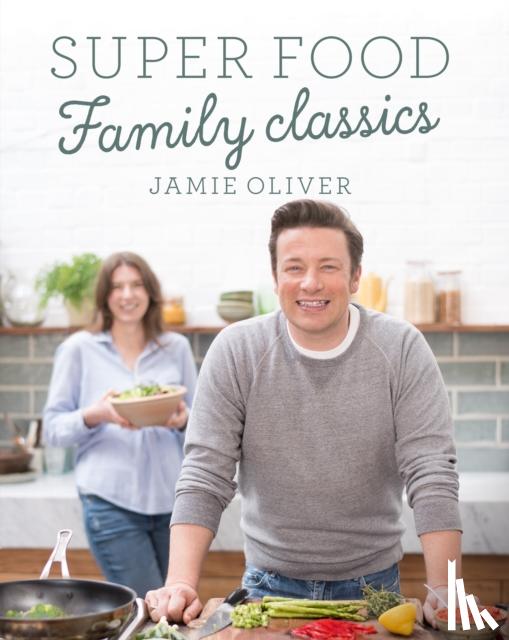 Oliver, Jamie - Super Food Family Classics