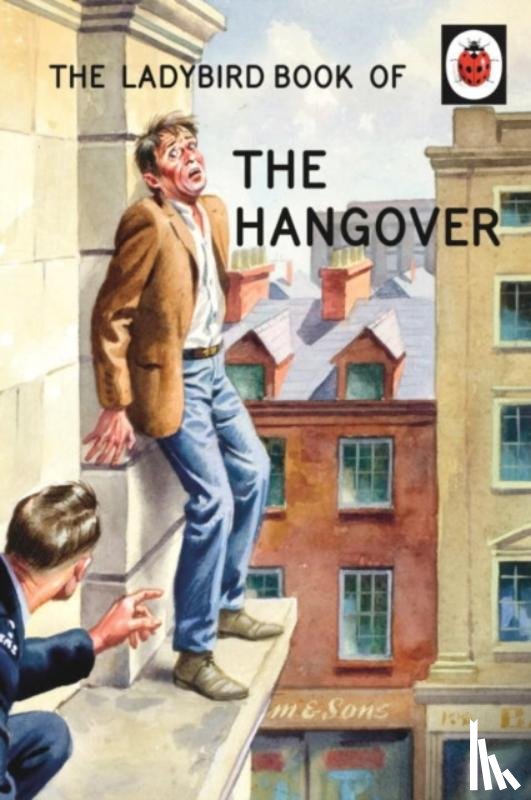Hazeley, Jason, Morris, Joel - The Ladybird Book of the Hangover