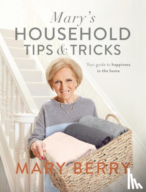 Berry, Mary - Mary's Household Tips and Tricks