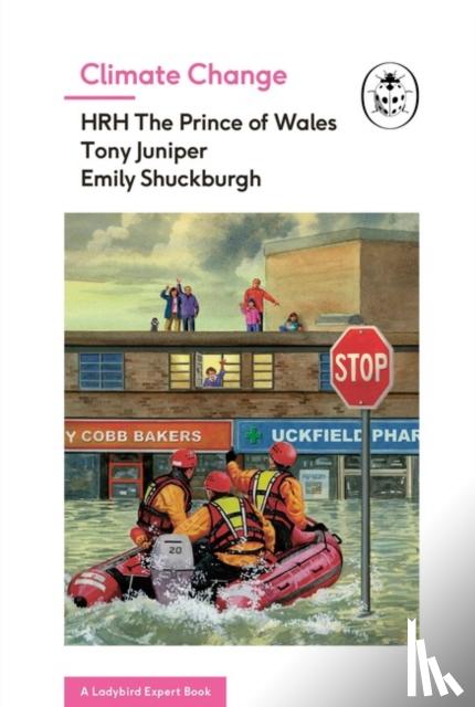The Prince of Wales, HRH, Juniper, Tony, Shuckburgh, Emily - Climate Change (A Ladybird Expert Book)