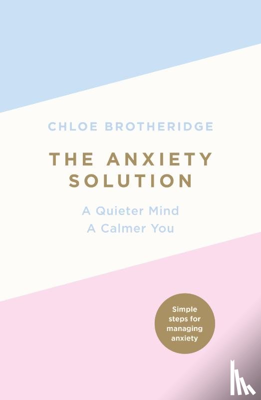 Brotheridge, Chloe - The Anxiety Solution