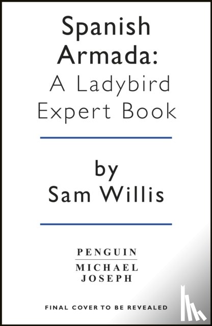 Willis, Sam - The Spanish Armada: A Ladybird Expert Book