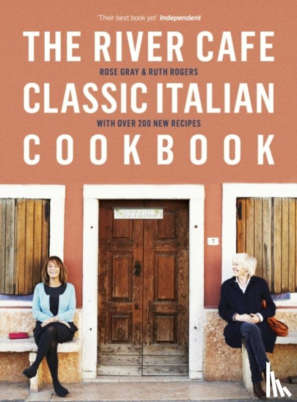 Gray, Rose, Rogers, Ruth - The River Cafe Classic Italian Cookbook