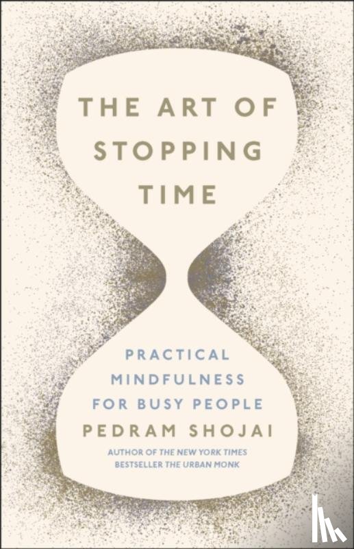 Shojai, Pedram - The Art of Stopping Time