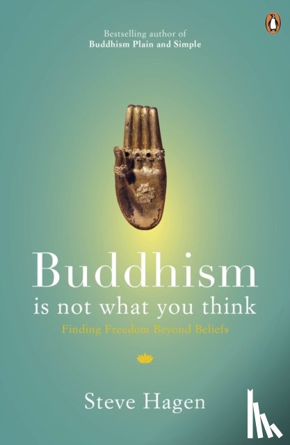 Hagen, Steve - Buddhism is Not What You Think