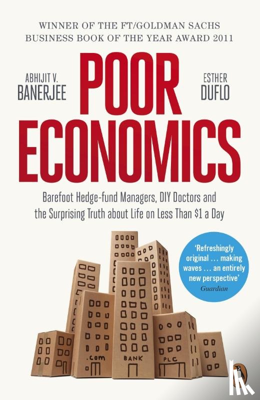 Banerjee, Abhijit V., Duflo, Esther - Poor Economics