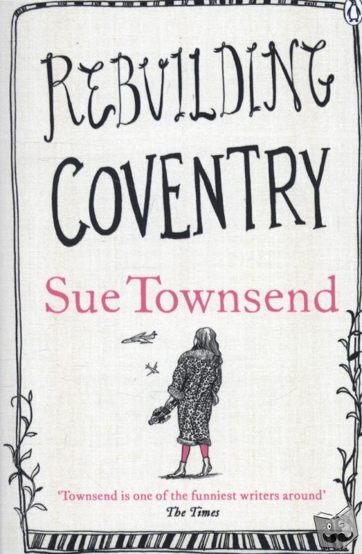 Townsend, Sue - Rebuilding Coventry