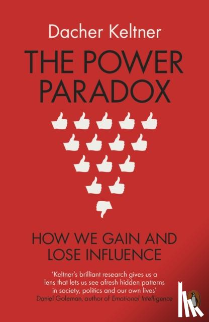 Keltner, Dacher - Keltner, D: Power Paradox