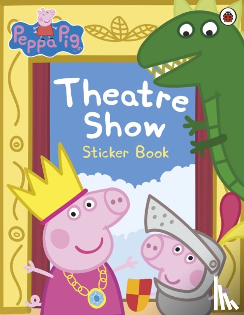 Peppa Pig - Peppa Pig: Theatre Show Sticker Book