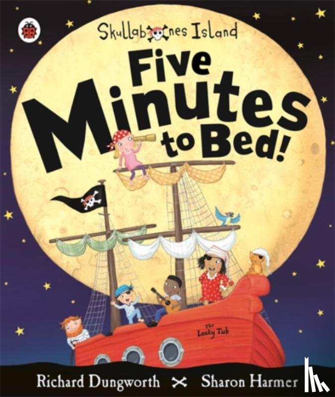 Dungworth, Richard - Five Minutes to Bed! A Ladybird Skullabones Island picture book