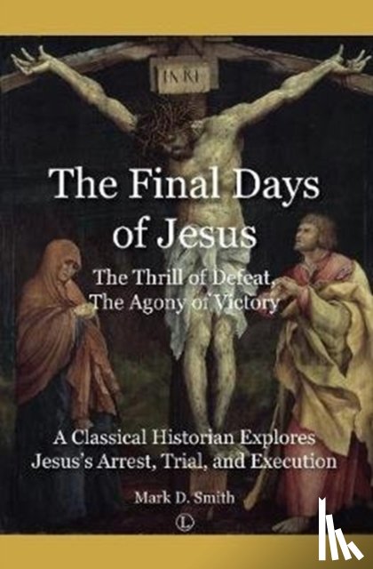 Smith, Mark - The The Final Days of Jesus